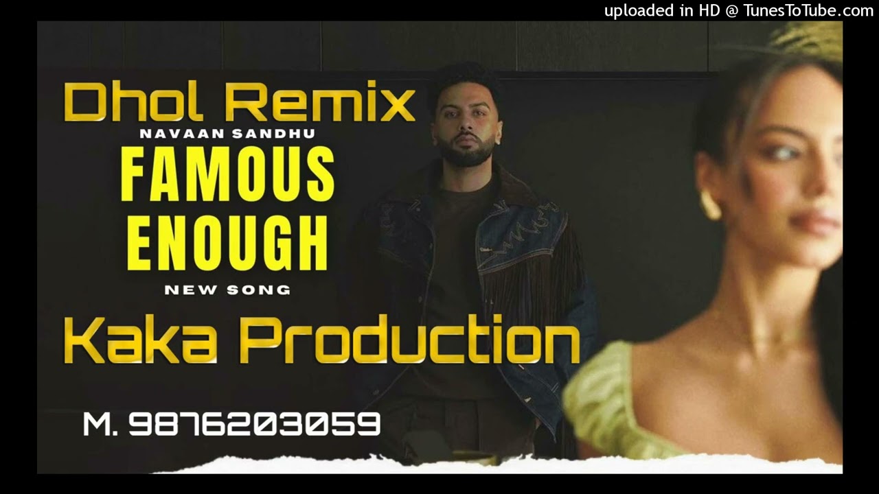 Famous Enough Dhol Remix Ver 2 Navaan Sandhu KAKA PRODUCTION Latest Punjabi Songs 2024