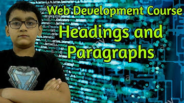 Web Development course | Part-1 | Elements of HTML, Headings and Paragraphs
