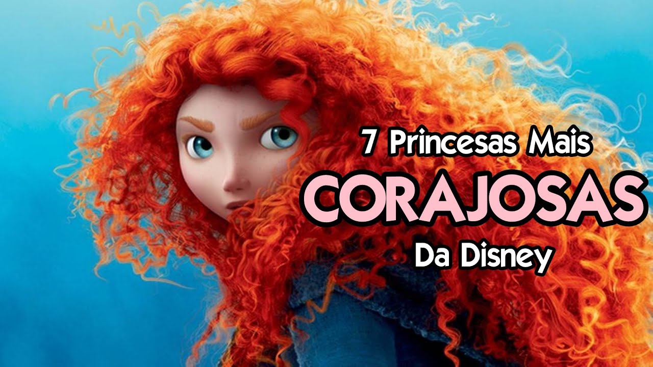 7 PRINCESAS MAIS CORAJOSAS DA DISNEY (Especial Dia Internacional da ...