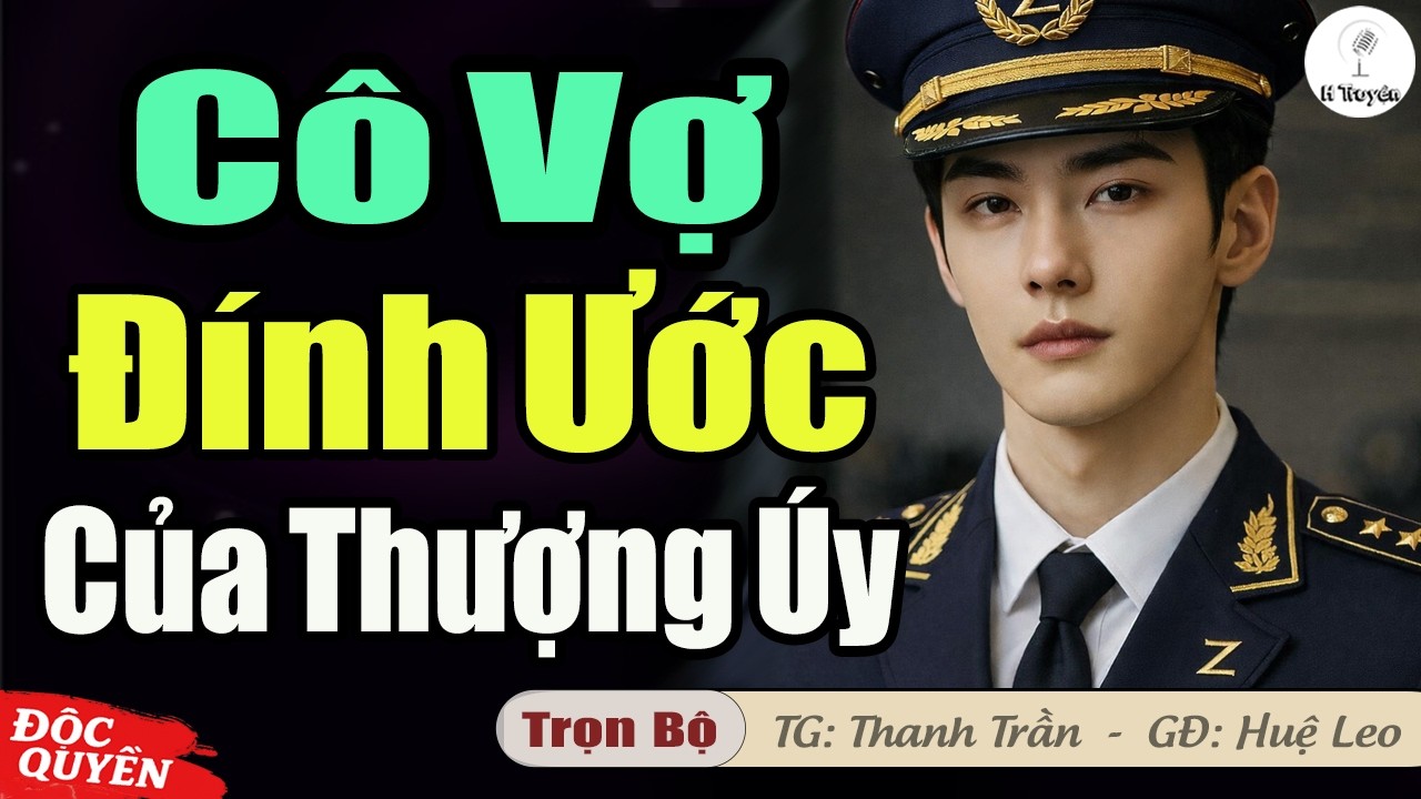 Truyện ngôn tình quân nhân: CÔ VỢ ĐÍNH ƯỚC CỦA THƯỢNG UÝ | Đọc Truyện Đêm Audio Hay