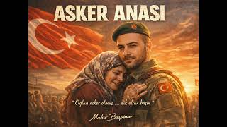 ASKER ANASI /  MAHİR BAŞPINAR #müzik #asker #askeranası #vatan #millet #bayrak #nöbet
