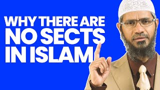 Why There Are No Sects In Islam | Dr Zakir Naik 2022