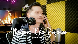 MENGAPA KITA BERJUMPA (Harry Tasman) - Andrey Arief (COVER)