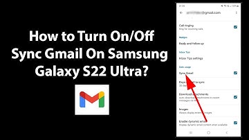 How to Turn On/Off Sync Gmail On Samsung Galaxy S22 Ultra?