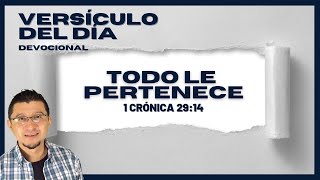 Devocional de hoy 1 de Crónicas 29:14 Todo es de Dios Versículo de la Biblia