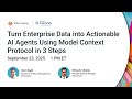 Turn Enterprise Data into Actionable AI Agents Using Model Context Protocol in 3 Steps