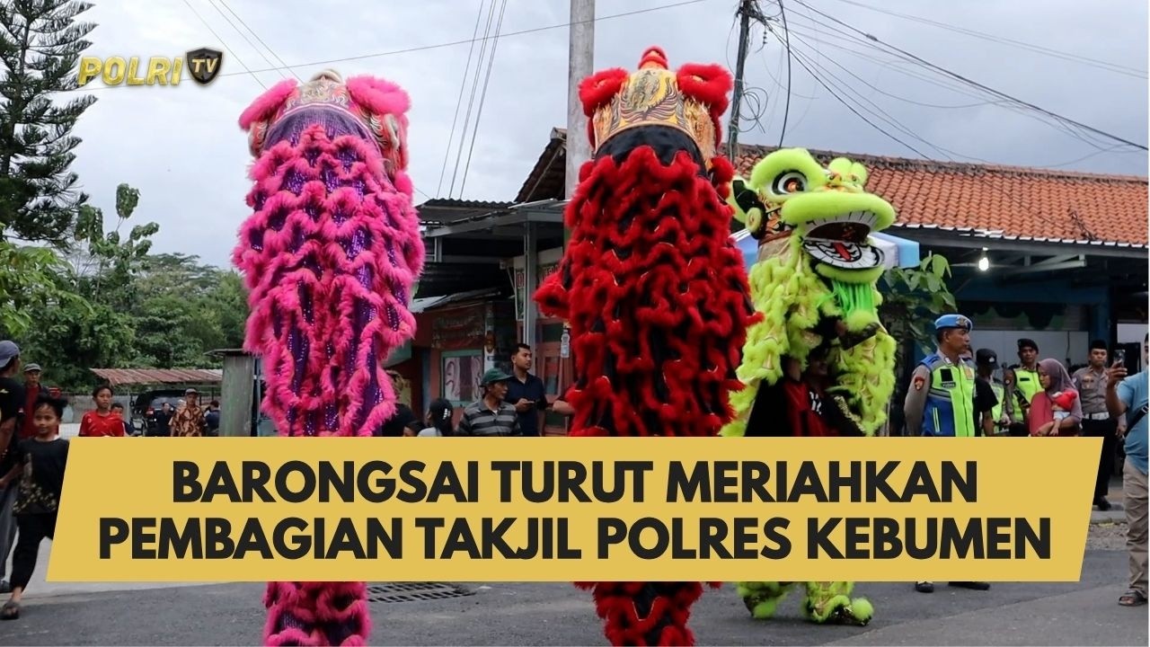 BARONGSAI TURUT MERIAHKAN PEMBAGIAN TAKJIL POLRES KEBUMEN