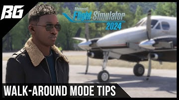 MSFS 2024 In-Depth Walk Around Tutorial
