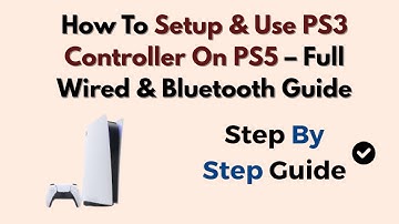 How To Setup & Use PS3 Controller On PS5 (2025) – Full Wired & Bluetooth Guide