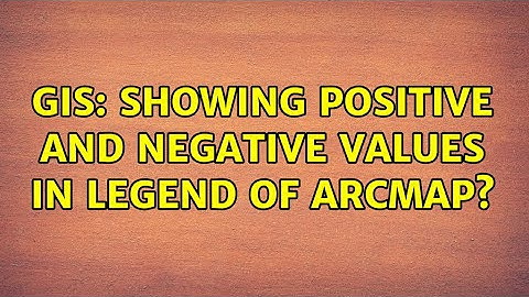 GIS: Showing positive and negative values in legend of ArcMap?