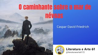 O caminhante sobre o mar de névoas/Literatura e Arte61