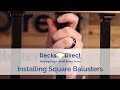How to Install Square Balusters for your Deck Railing How to Install Square Balusters for your Deck Railing