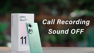 Oppo Reno 11 Call Recording Sound OFF, Oppo Reno 11 Without Announce Call Record Kaise Kare