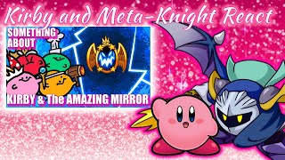 Kirby and Meta-Knight React! Something About Kirby & The Amazing Mirror!