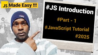 JavaScript Tutorial 2025 - # Part -1, JavaScript Introduction in Hindi.
