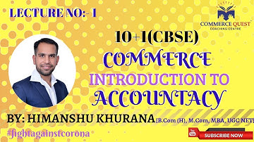Lecture:1 [+1 Commerce] [CBSE] Introduction to Accountancy by CA Himanshu Khurana