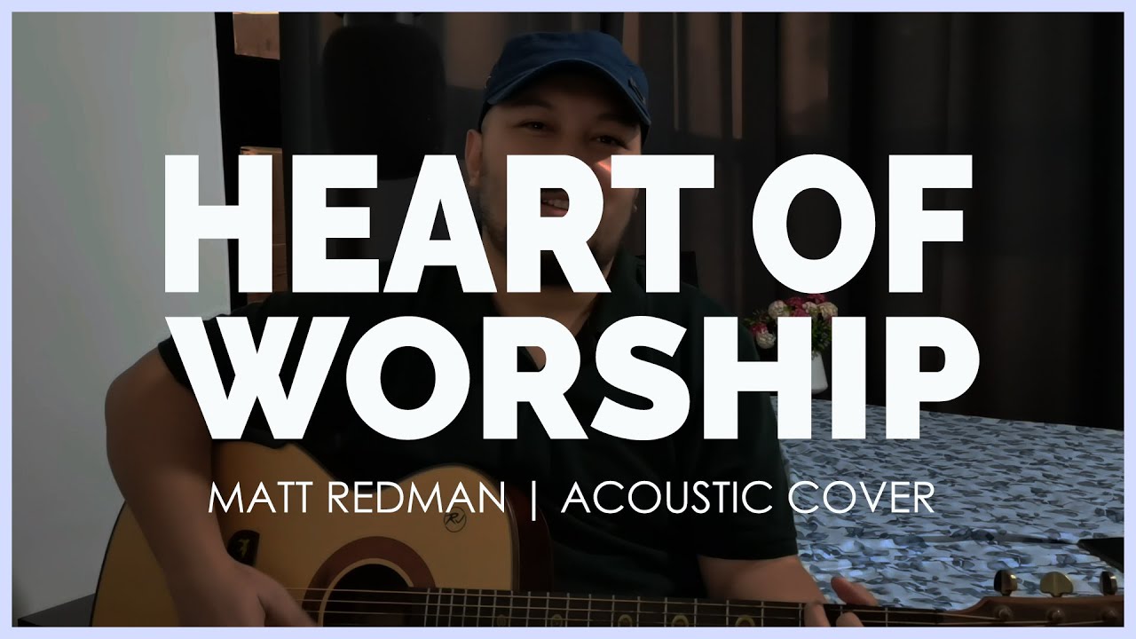 HEART OF WORSHIP by Matt Redman | ACOUSTIC COVER by Larz Fajardo - YouTube