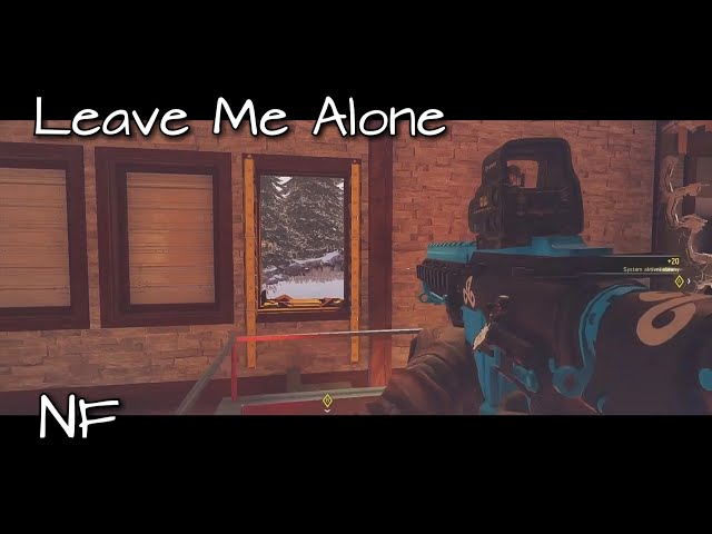 Rainbow Six Siege|Leave Me Alone