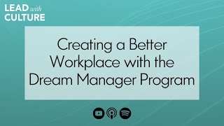 How to Creating a Better Workplace with The Dream Manager Program