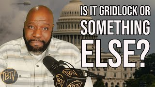 Gridlock, Filibusters, and Partisanship Aren'tThe Problem | Tim Black