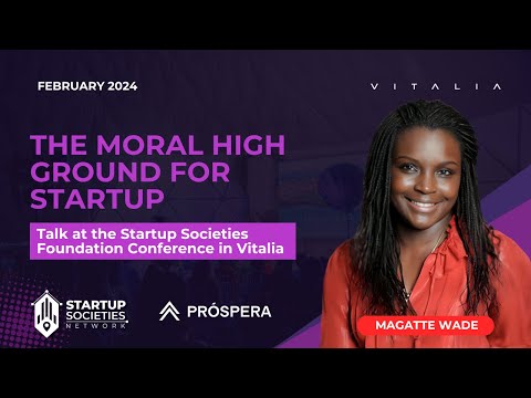 The Moral High Ground for Startup | Magatte Wade | Startups Societies Conference at Vitalia