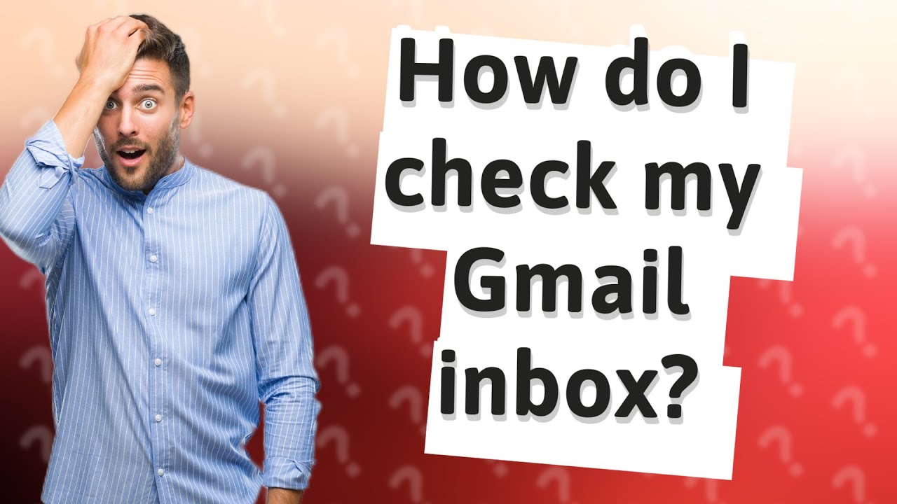 How Do I Check My Gmail Inbox Youtube
