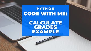 Code with Me | Calculate Grades Example | Python Basics