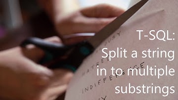 T-SQL: Split a string in to multiple substrings