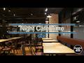 Night Cafe Time vol.2【For Work / Study】Restaurants BGM, Lounge Music, Shop