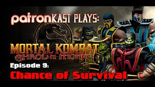 Patronkast Plays: Mortal Kombat Shaolin Monks Episode 9