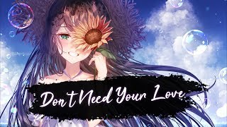 Nightcore - Dont Need Your Love