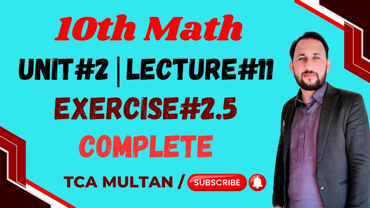 Matho Multan 10th Math | Unit 2 Lecture 11 | Ex.2.5 Complete(Q.1 to Q.3)| TCA Multan ...