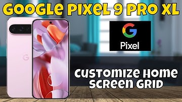 Google Pixel 9 Pro XL Customize Home screen Grid || Change home screen layout, grid and Apps grid
