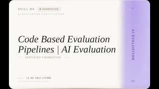 AI Evaluation: Code-Based Evaluation Pipelines | AI Evaluation