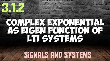 Complex Exponential as Eigen Function of LTI System