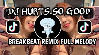 Download lagu DJ HURTS SO GOOD BREAKBEAT REMIX FULL MELODY