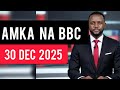 AMKA NA BBC SWAHILI LEO 30 12 2025 JUMANNE ASUBUHI BBC SWAHILI LEO AMKA NA BBC SWAHILI LEO 30 12 2025 JUMANNE ASUBUHI BBC SWAHILI LEO