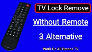 Without Remote Control TV Lock Remove On All TV Brands | How To Fix TV Lock Without Remote