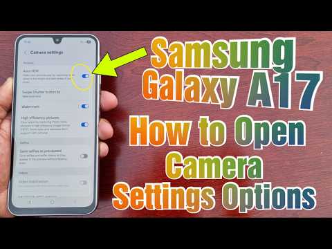 Samsung Galaxy A17 5G How to Open the Camera Settings