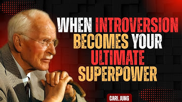 When Introversion Becomes Your Ultimate Superpower || CARL JUNG