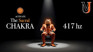 The UMJ - Sacral Chakra Awakening: Creativity & Confidence (417 Hz)
