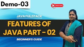 Java FullStack Demo 03 | Features Of Java Part 02 | Beginner's Guide | +91 8978345335