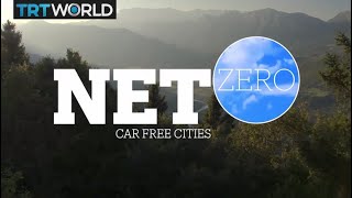 Net Zero: Car Free Cities