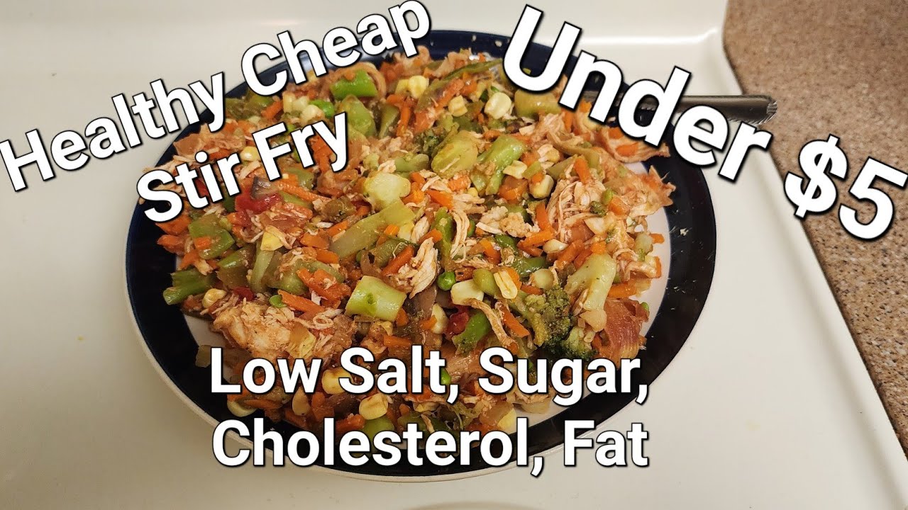 Healthy Cheap Stir Fry Under 5. Low Salt, Sugar, Cholesterol, Fat