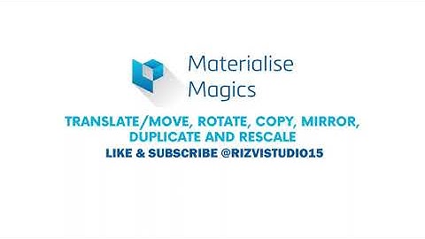 Translate, Move, Rescale, Rotate, and Duplicate 3D Models in Materialise Magics - Learn the Basics