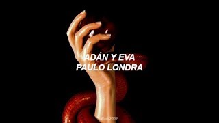 Adan y Eva - Paulo Londra   Letra