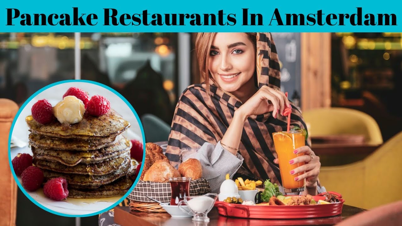 Top 5 Pancake Restaurants In Amsterdam Advotis4u YouTube