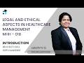 Introduction | Legal and Ethical Aspects in Healthcare Management | MHH 018 | Kerala's No.1 IGNOU