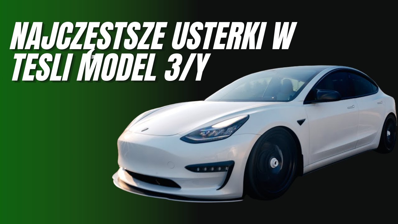 Najczęstsze usterki w Tesli Model 3/Y | EV REPAIR