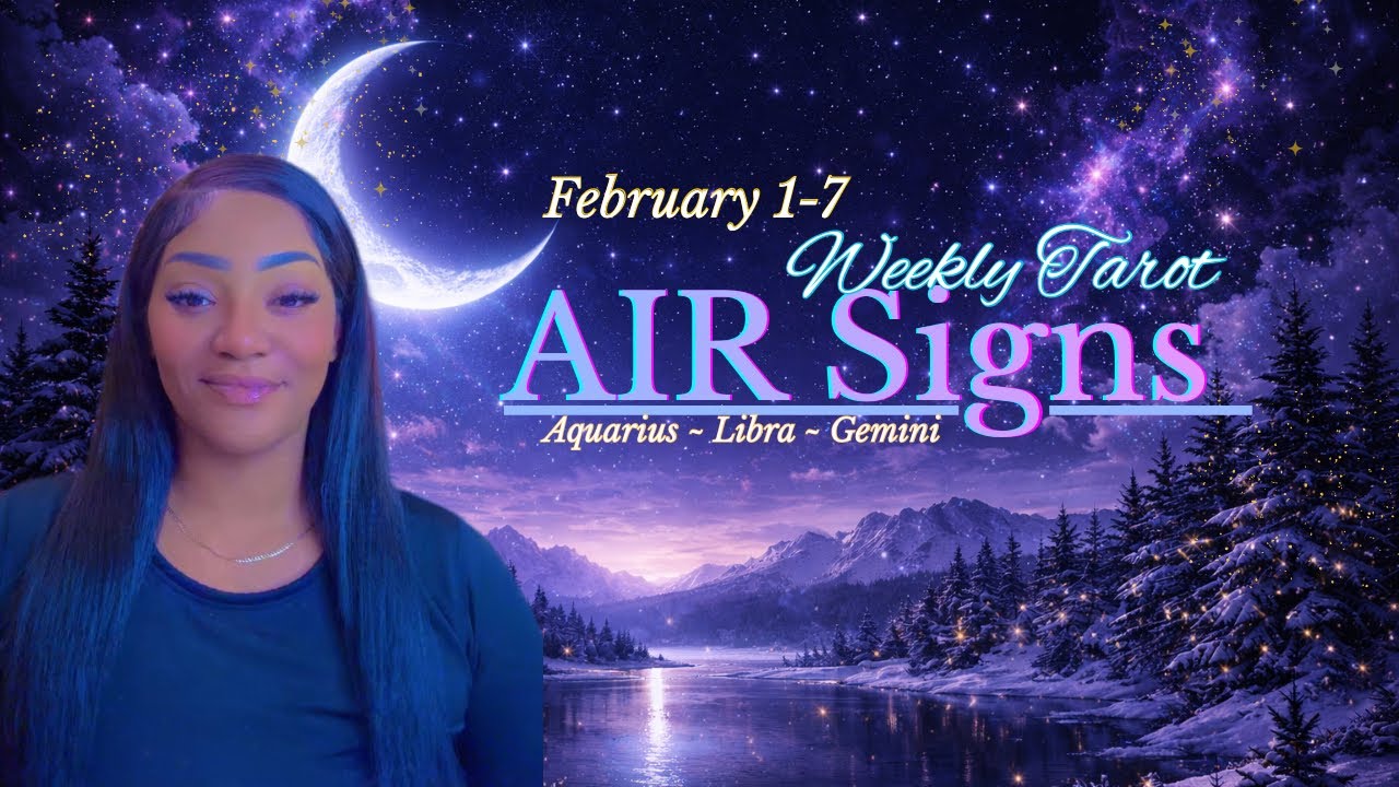AIR Signs ♒️ ♎️ ♊️ Weekly Tarot 2/1-7/26